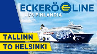 MS Finlandia  Eckerö Line  Tallinn to Helsinki  Trip report [upl. by Otilrac493]