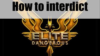 Elite Dangerous HOW TO INTERDICT GUIDE [upl. by Archie]