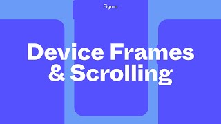 Figma Tutorial Device Frames and Scrolling [upl. by Laoj]