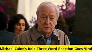 Michael Caine’s ThreeWord Verdict on TrumpZelensky Feud Shakes the Internet [upl. by Nidnal339]