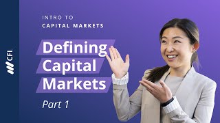 What are Capital Markets  Intro to Capital Markets Part 1 [upl. by Lilak]