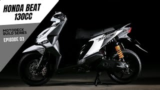 BEAT 130CC MOTODECK BUILD SERIES EPI03 [upl. by Aratas]