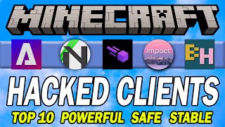 Top 10 BEST Minecraft Hacked Clients [upl. by Dorfman]