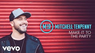 Mitchell Tenpenny  Make It to the Party Audio [upl. by Aehtla]