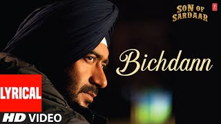 Bichdann Full Song Lyrical Son Of Sardaar  Ajay Devgn Rahat Fateh Ali Khan Sonakshi Sinha [upl. by Rosina897]