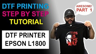 😲 How To Print DTF Step by Step with Epson L1800 Direct To Film Printing  PART 1 [upl. by Robers826]