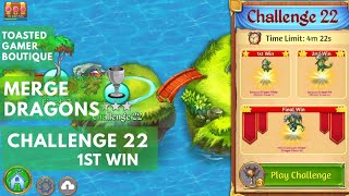 Merge Dragons Challenge 22 • 4m20s 1st Run ☆☆☆ [upl. by Laine]