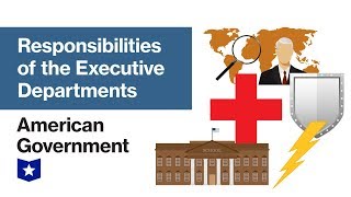 Responsibilities of the Executive Departments  American Government [upl. by Philippe]