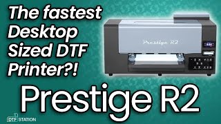 Introducing the Prestige R2  DTF Station [upl. by Kopp365]