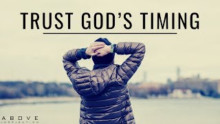 TRUST GOD’S TIMING  God Is In Control  Inspirational amp Motivational Video [upl. by Niwdog]