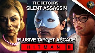 HITMAN 3  Elusive Target Arcade  The Detours  Level 13  Silent Assassin  Default Loadout [upl. by Morissa]