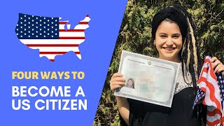 What are the Four Ways to Become a US Citizen [upl. by Lorenza565]