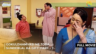 Gokuldhamvasi Ne Toda Sunderlal ka Gift I FULL MOVIE  Part 1  Taarak Mehta Ka Ooltah Chashmah [upl. by Eiznikcm861]