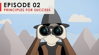 Principles for Success “Embrace Reality and Deal With It”  Episode 2 [upl. by Yaya211]