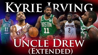 Kyrie Irving  Uncle Drew Extended [upl. by Vere874]