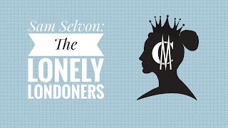 Sam Selvon The Lonely Londoners [upl. by Ydissahc354]