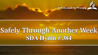 Safely Through Another Week  SDA Hymn  384 [upl. by Kall739]