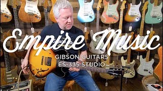 Gibson ES335 Studio  EMPIRE MUSIC [upl. by Eyahsal]