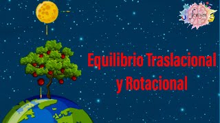 Condiciones de equilibrio Equilibrio Traslacional y Rotacional [upl. by Thurnau]