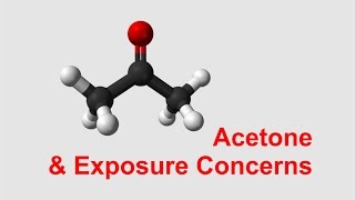 Acetone amp Exposure Concerns [upl. by Ayanaj]