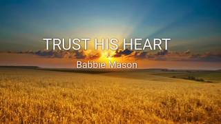 Trust His Heart Lyric Video by Babbie Mason  Cancer Fighter [upl. by Hanyaz]