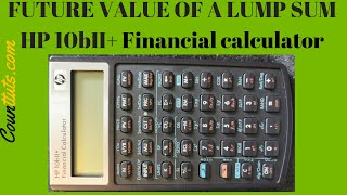 Future Value of a Lump Sum  HP 10bIIplus Financial Calculator [upl. by Arrim]