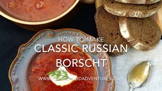 How to Make Authentic Borscht Recipe Красный борщ [upl. by Ellie]