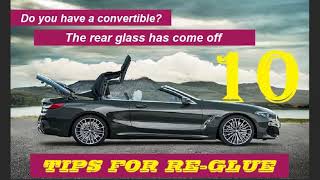 10 TIPS TO RE GLUE CONVERTIBLE REAR GLASS [upl. by Wini]