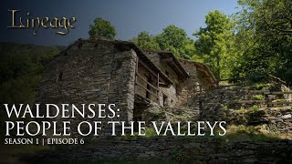 Waldenses  People of the Valleys  Episode 6  Lineage [upl. by Iverson]