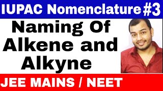 11 chap 12  IUPAC Nomenclature 03 Naming Of Alkens and Alkynes JEE MAINSNEET [upl. by Teryl39]