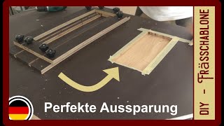 Frässchablone  Frässchlitten selber bauen DIY [upl. by Lodi]