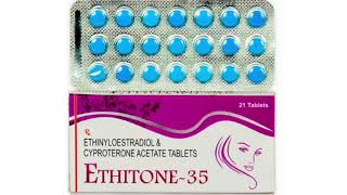 ETHITONE 35 TABLETS ETHINYLOESTRADIOL amp CYPROTERONE ACETATE TABLETS [upl. by Ursel]