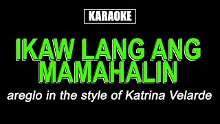 Karaoke  Ikaw Lang Ang Mamahalin  Katrina Velarde [upl. by Enovaj794]