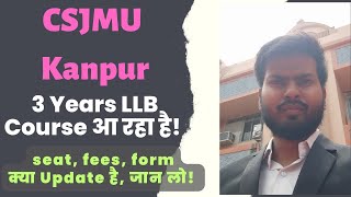 CSJMU 3 Years LLB New Course Update  Seats Fees Application Form [upl. by Karie]