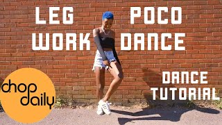 How To Legwork amp Poco Dance Dance Tutorial  Chop Daily [upl. by Urdna]