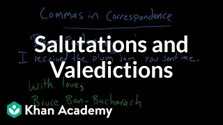 Salutations and valedictions  Punctuation  Grammar  Khan Academy [upl. by Akiemahs]