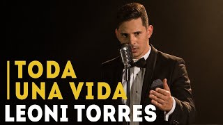 Leoni Torres  Toda Una Vida Video Oficial [upl. by Acey]