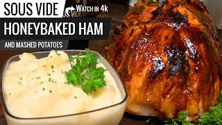 Sous Vide HoneyBaked Ham and Mashed Potatoes [upl. by Foote]