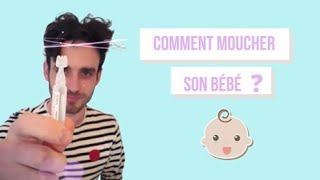 KINÉSCOPE  Comment moucher son bébé [upl. by Kowtko]