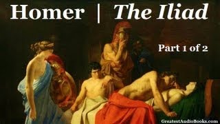 THE ILIAD by Homer Part 1 of 2  FULL AudioBook  Greatest🌟AudioBooks [upl. by Dinsmore579]