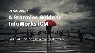 A Stormies Guide to InfoWorks ICM  Part 1 of 9 Setting up a master database [upl. by Sedaiuqlem452]