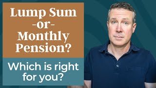 LumpSum or Monthly Pension Which Is Right For You [upl. by Naneik]