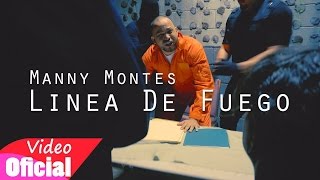 Manny Montes  Linea De Fuego Video Oficial [upl. by Ybrek]