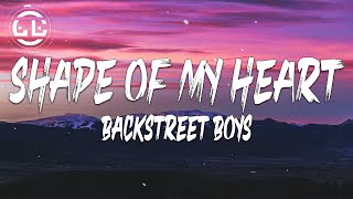 Backstreet Boys  Shape Of My Heart Lyrics [upl. by Dalli]