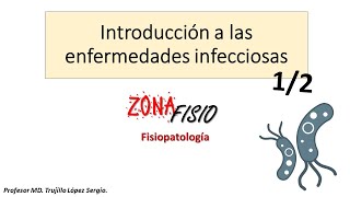 FISIOPATOLOGÍA ENFERMEDADES INFECCIOSAS I INTRODUCCIÓN [upl. by Assyn211]