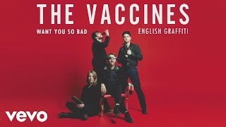 The Vaccines  Want You So Bad Official Audio [upl. by Otrebilif764]