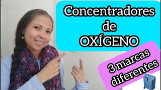 CONCENTRADORES DE OXÍGENO Diferentes marcas precios y más  PARTE 1  Oxígeno Medicinal [upl. by Erdnoid876]