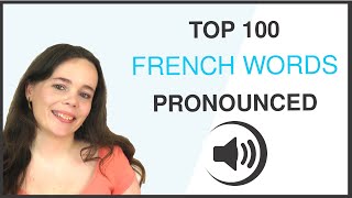 PRONOUNCE THE 100 MOST COMMON FRENCH WORDS [upl. by Assirol]