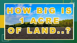 How Big Is An Acre Of Land  And How Much Do You Need 🤔🤔🤔🤔 [upl. by Robbyn]