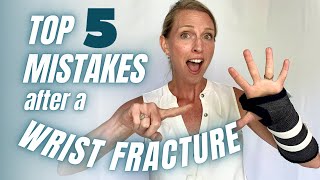 Top 5 Mistakes to AVOID after a Wrist Fracture or Injury [upl. by Loutitia485]